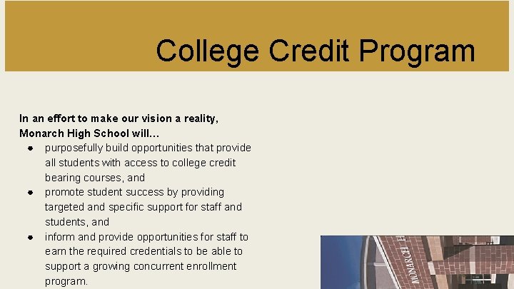 College Credit Program In an effort to make our vision a reality, Monarch High