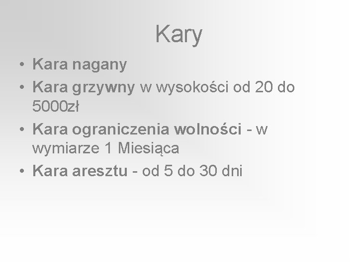 Kary • Kara nagany • Kara grzywny w wysokości od 20 do 5000 zł