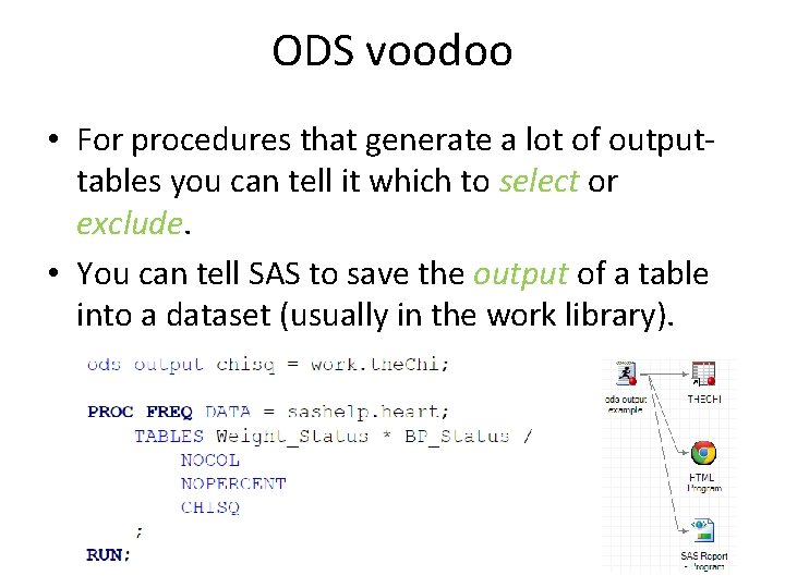 ODS voodoo • For procedures that generate a lot of outputtables you can tell