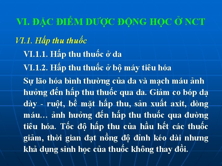 VI. ĐẶC ĐIỂM DƯỢC ĐỘNG HỌC Ở NCT VI. 1. Hấp thuốc VI. 1.