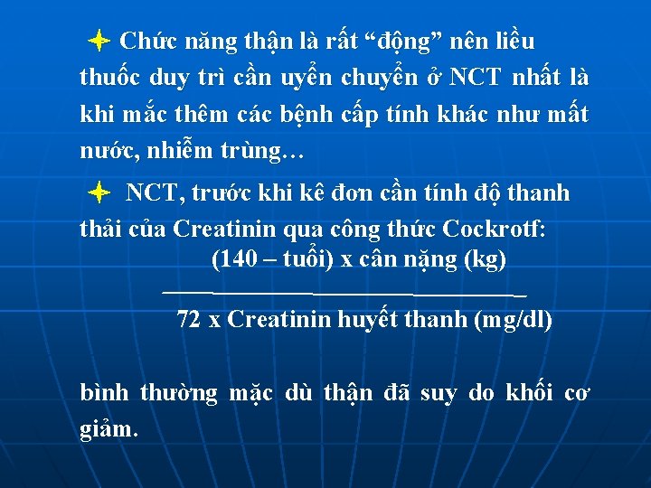  Chức năng thận là rất “động” nên liều thuốc duy trì cần uyển