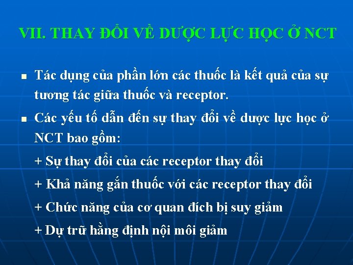 VII. THAY ĐỔI VỀ DƯỢC LỰC HỌC Ở NCT n n Tác dụng của