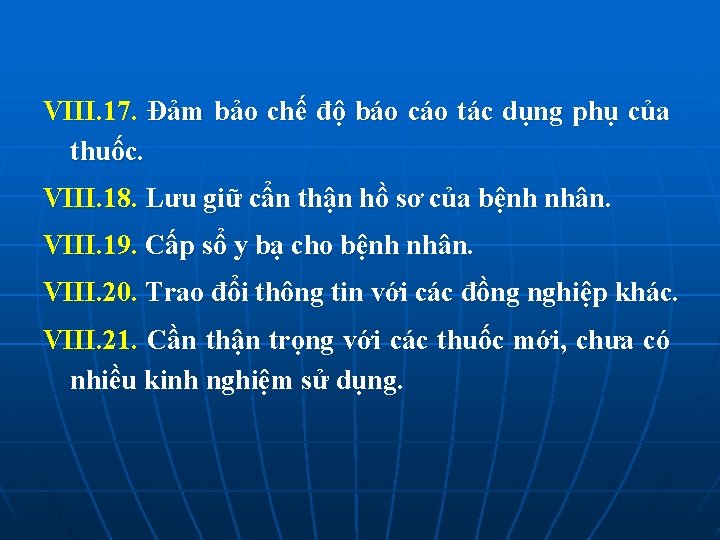 VIII. 17. Đảm bảo chế độ báo cáo tác dụng phụ của thuốc. VIII.