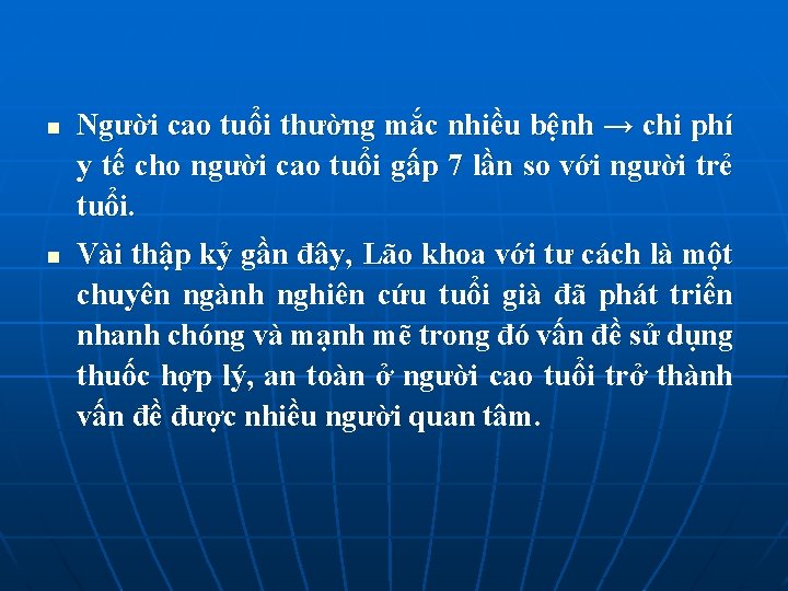 n n Người cao tuổi thường mắc nhiều bệnh → chi phí y tế