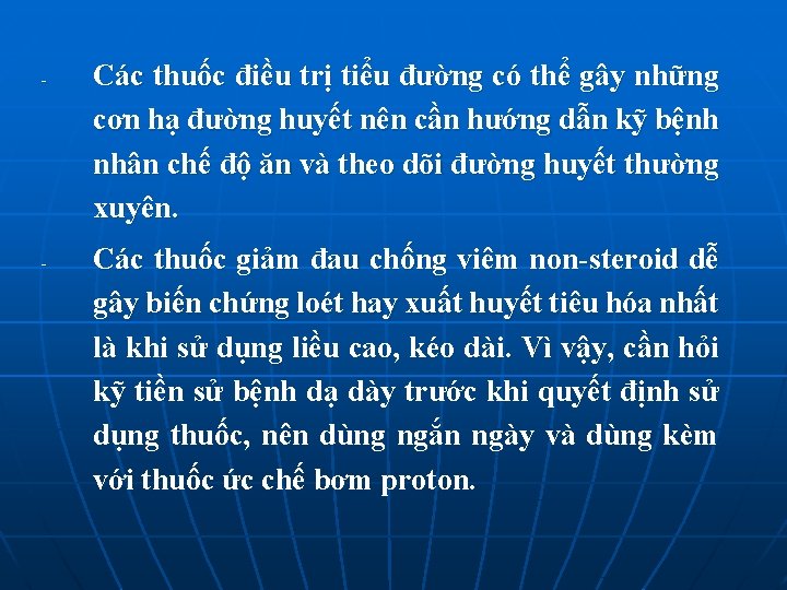 - - Các thuốc điều trị tiểu đường có thể gây những cơn hạ