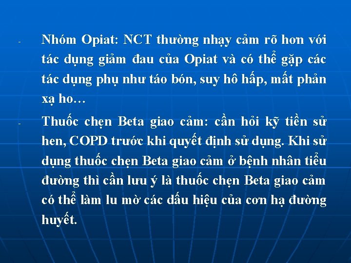 - - Nhóm Opiat: NCT thường nhạy cảm rõ hơn với tác dụng giảm