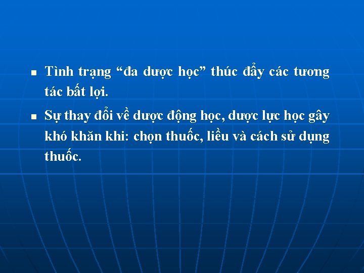 n n Tình trạng “đa dược học” thúc đẩy các tương tác bất lợi.