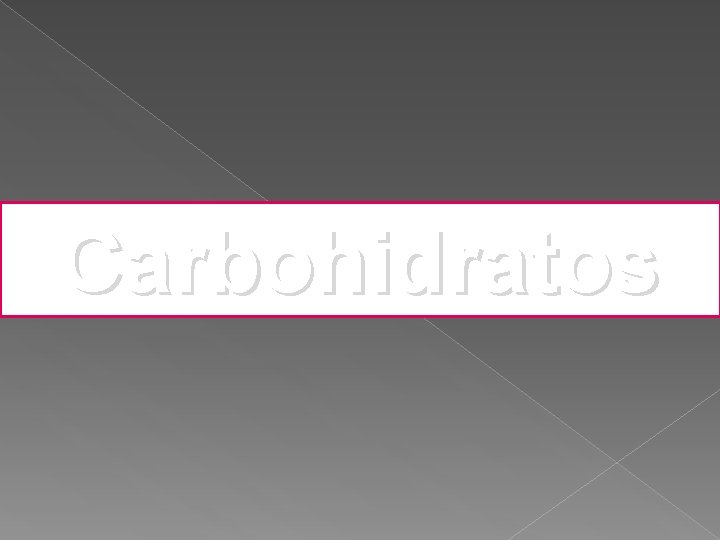Carbohidratos 