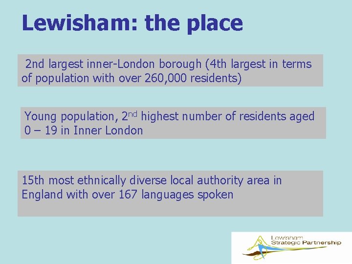 Lewisham: the place 2 nd largest inner-London borough (4 th largest in terms of