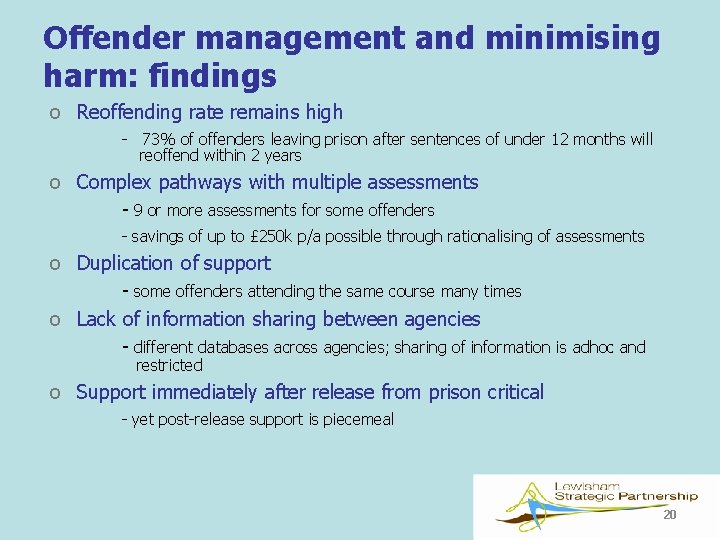 Offender management and minimising harm: findings o Reoffending rate remains high - 73% of