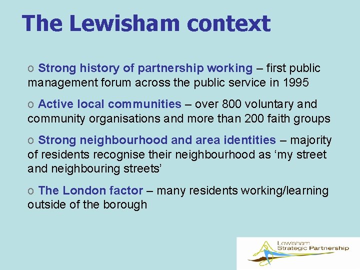 The Lewisham context o Strong history of partnership working – first public management forum