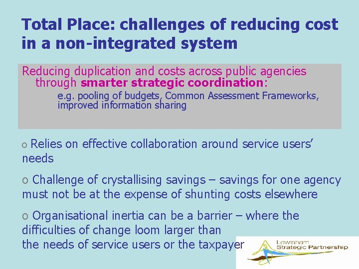 Total Place: challenges of reducing cost in a non-integrated system Reducing duplication and costs