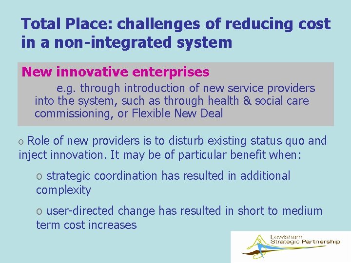 Total Place: challenges of reducing cost in a non-integrated system New innovative enterprises e.
