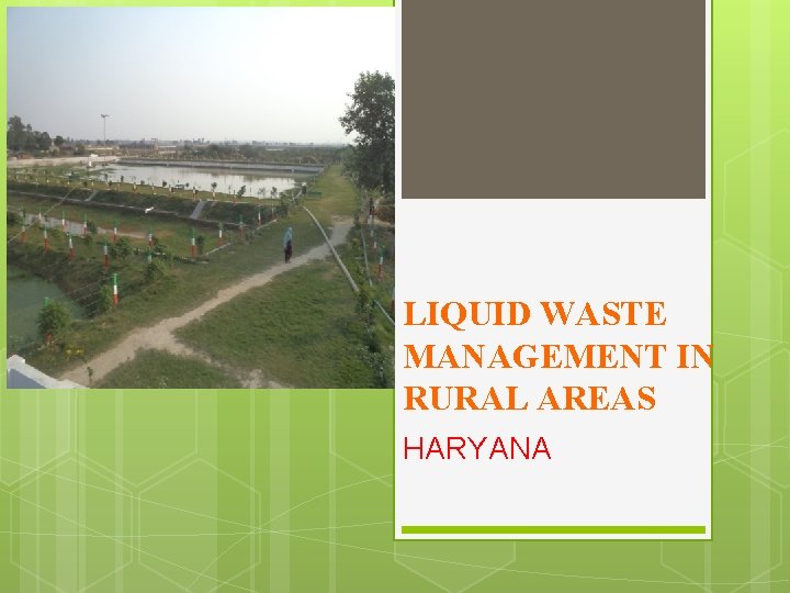 LIQUID WASTE MANAGEMENT IN RURAL AREAS HARYANA 