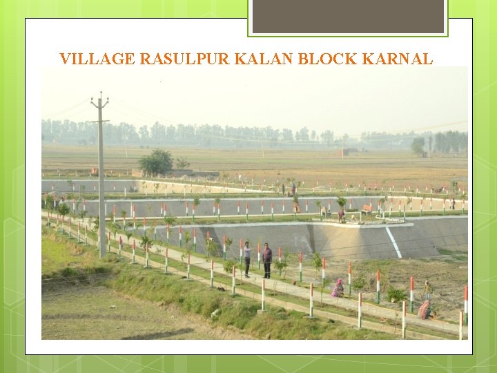 VILLAGE RASULPUR KALAN BLOCK KARNAL 