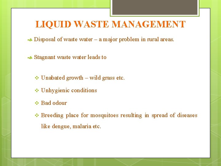 LIQUID WASTE MANAGEMENT Disposal of waste water – a major problem in rural areas.