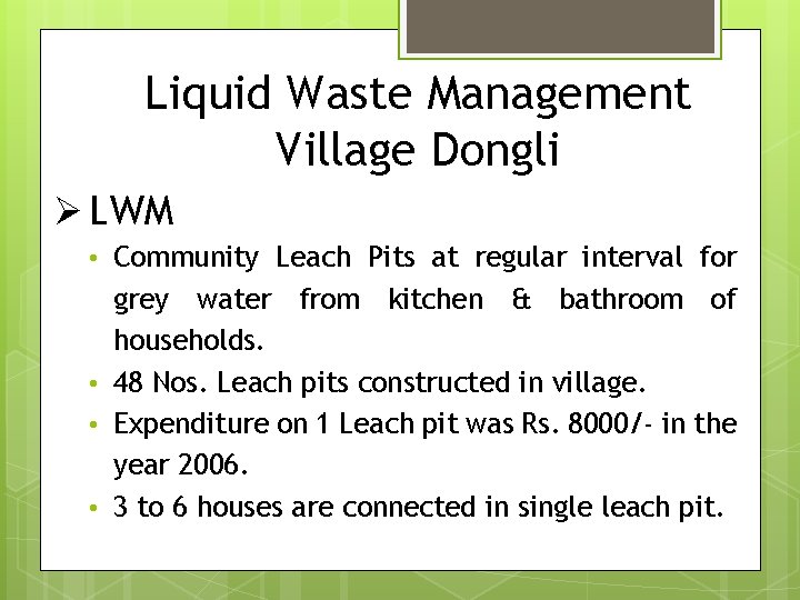 Liquid Waste Management Village Dongli Ø LWM • Community Leach Pits at regular interval