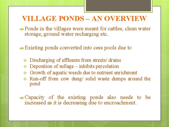 VILLAGE PONDS – AN OVERVIEW Ponds in the villages were meant for cattles, clean