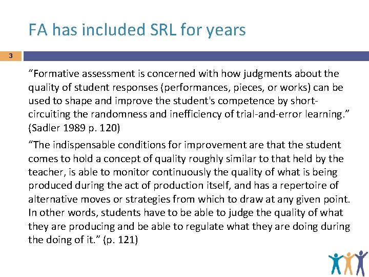 FA has included SRL for years 3 “Formative assessment is concerned with how judgments
