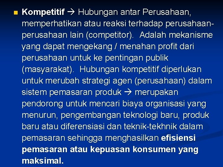 n Kompetitif Hubungan antar Perusahaan, memperhatikan atau reaksi terhadap perusahaan lain (competitor). Adalah mekanisme n Kompetitif Hubungan antar Perusahaan, memperhatikan atau reaksi terhadap perusahaan lain (competitor). Adalah mekanisme