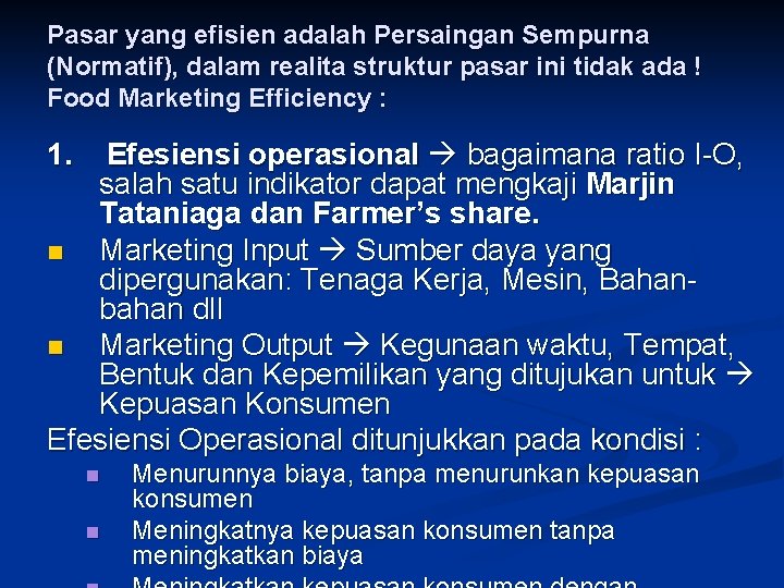 Pasar yang efisien adalah Persaingan Sempurna (Normatif), dalam realita struktur pasar ini tidak ada