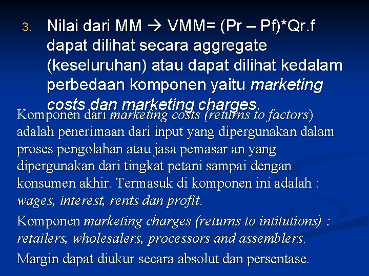 3. Nilai dari MM VMM= (Pr – Pf)*Qr. f dapat dilihat secara aggregate (keseluruhan) 3. Nilai dari MM VMM= (Pr – Pf)*Qr. f dapat dilihat secara aggregate (keseluruhan)