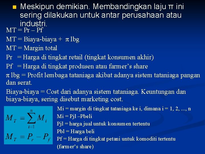 n Meskipun demikian. Membandingkan laju π ini sering dilakukan untuk antar perusahaan atau industri.