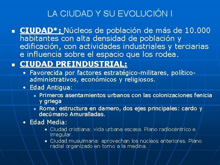 LA CIUDAD Y SU EVOLUCIÓN I CIUDAD*: Núcleos de población de más de 10.