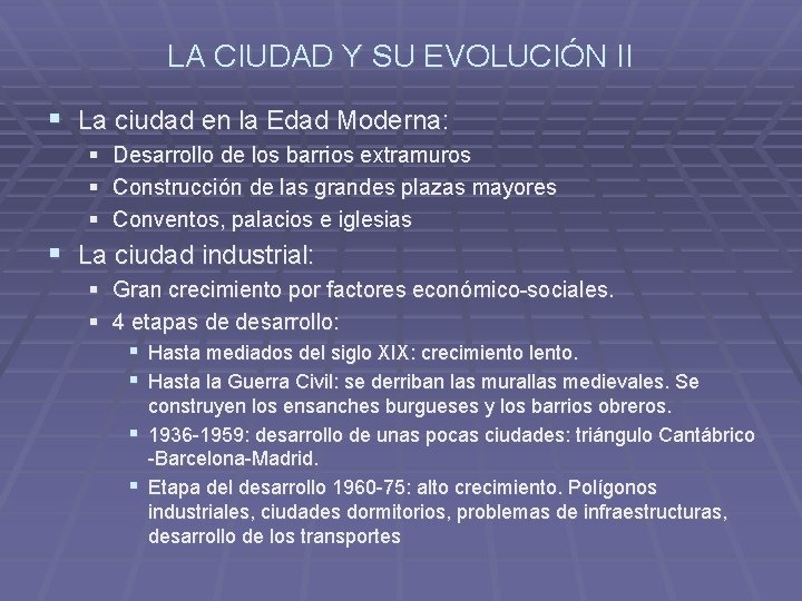 LA CIUDAD Y SU EVOLUCIÓN II La ciudad en la Edad Moderna: Desarrollo de