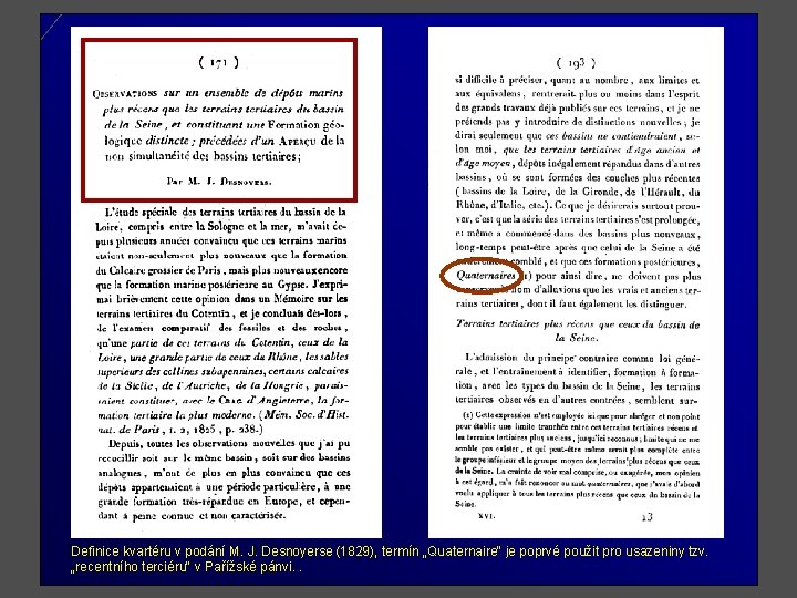 Definice kvartéru v podání M. J. Desnoyerse (1829), termín „Quaternaire“ je poprvé použit pro