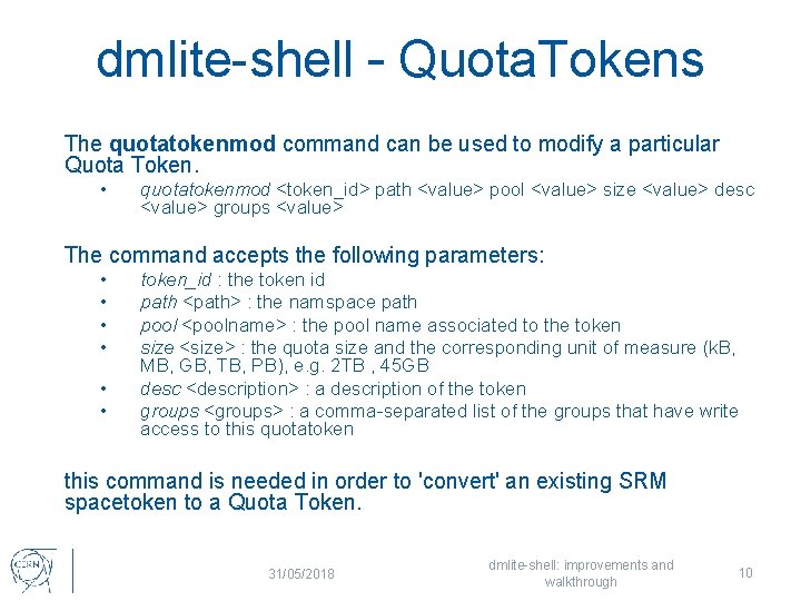 dmlite-shell – Quota. Tokens The quotatokenmod command can be used to modify a particular