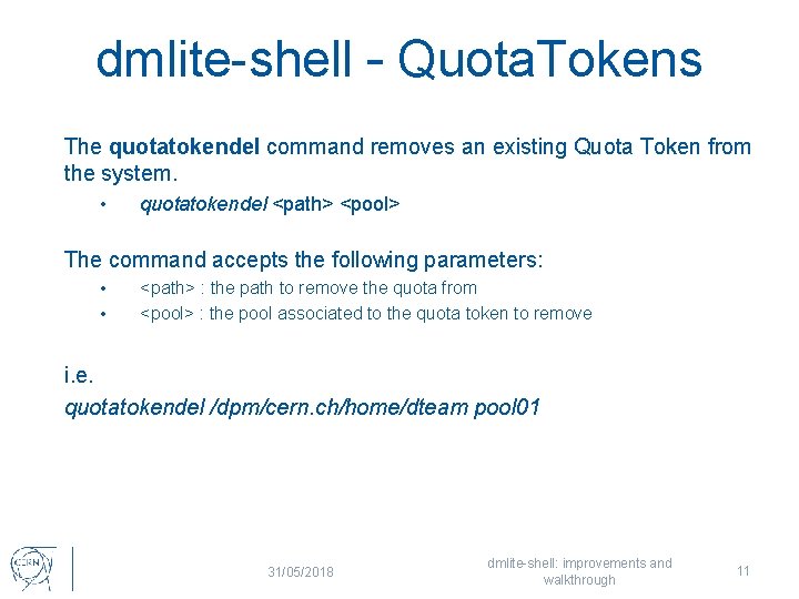 dmlite-shell – Quota. Tokens The quotatokendel command removes an existing Quota Token from the