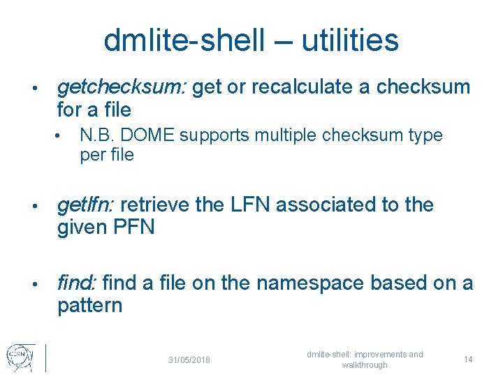 dmlite-shell – utilities • getchecksum: get or recalculate a checksum for a file •