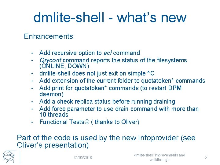 dmlite-shell - what’s new Enhancements: • • Add recursive option to acl command Qryconf
