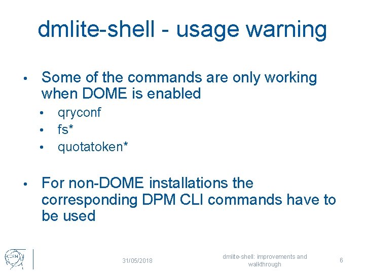 dmlite-shell - usage warning • Some of the commands are only working when DOME