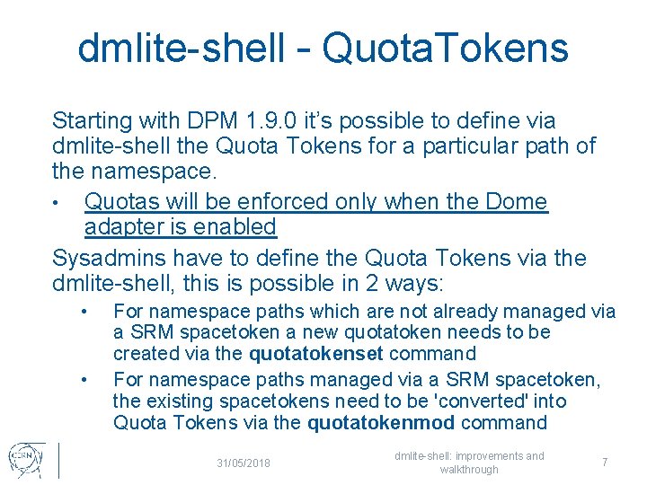 dmlite-shell – Quota. Tokens Starting with DPM 1. 9. 0 it’s possible to define