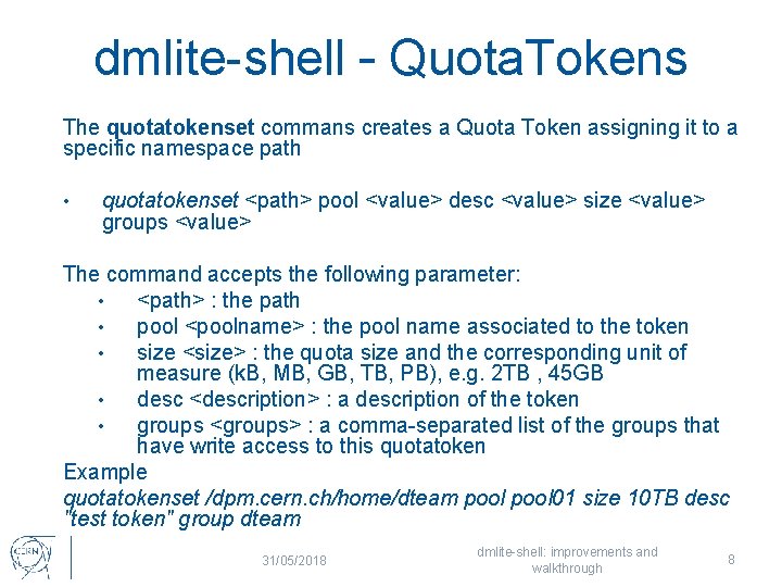 dmlite-shell – Quota. Tokens The quotatokenset commans creates a Quota Token assigning it to