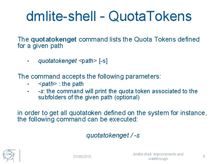 dmlite-shell – Quota. Tokens The quotatokenget command lists the Quota Tokens defined for a