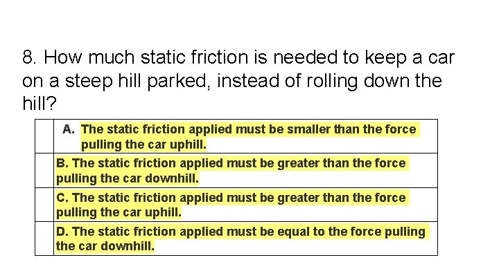 8. How much static friction is needed to keep a car on a steep