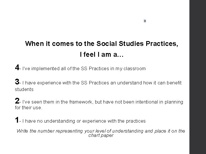 When it comes to the Social Studies Practices, I feel I am a… 4
