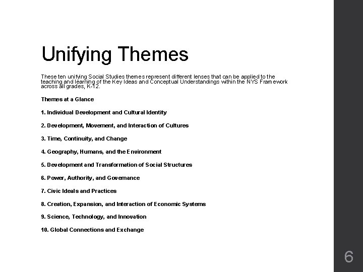 Unifying Themes These ten unifying Social Studies themes represent different lenses that can be