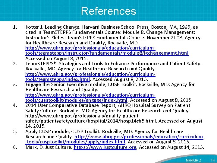 References 1. 2. 3. 4. 5. 6. Kotter J. Leading Change. Harvard Business School