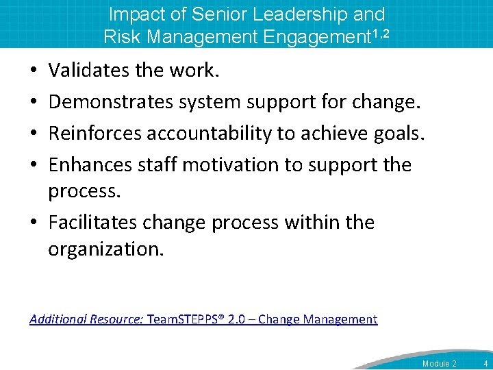 Impact of Senior Leadership and Risk Management Engagement 1, 2 Validates the work. Demonstrates