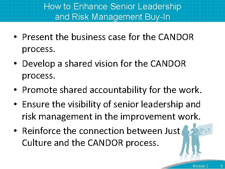 How to Enhance Senior Leadership and Risk Management Buy-In • Present the business case