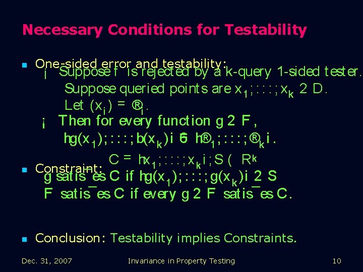 Necessary Conditions for Testability n n n One-sided error and testability: ¡ Suppose f
