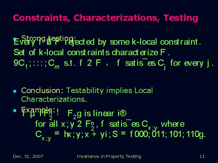 Constraints, Characterizations, Testing Strong testing: 6 F reject ed Every f 2 n by