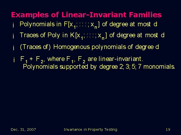 Examples of Linear-Invariant Families ¡ Polynomials in F[x 1 ; : : : ;