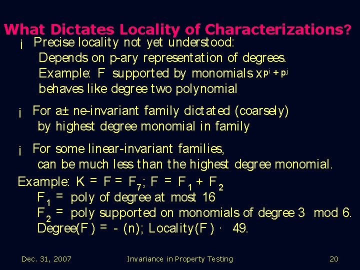 What Dictates Locality of Characterizations? ¡ Precise locality not yet underst ood: Depends on
