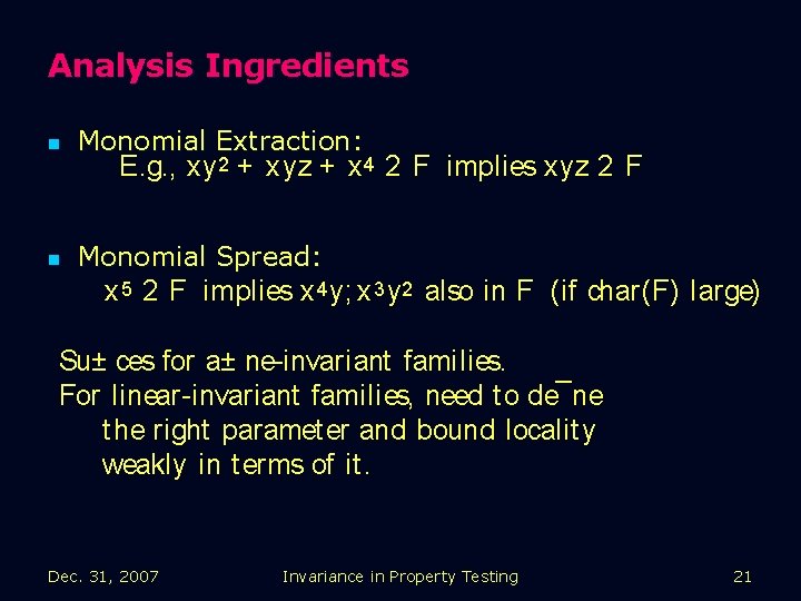 Analysis Ingredients n Monomial Extraction: n Monomial Spread: E. g. , xy 2 +