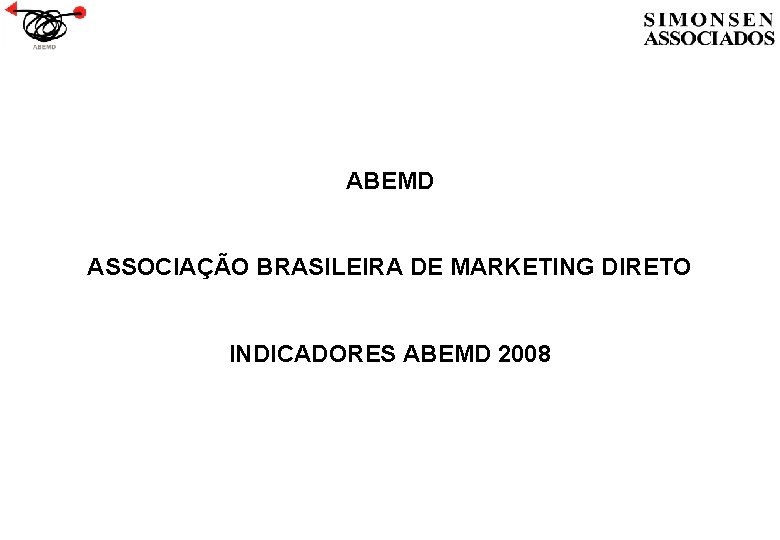 ABEMD ASSOCIAÇÃO BRASILEIRA DE MARKETING DIRETO INDICADORES ABEMD 2008 